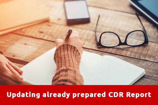 Updating already prepared CDR Report